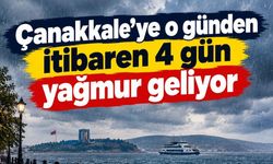 Çanakkale'ye o günden itibaren 4 gün yağmur geliyor
