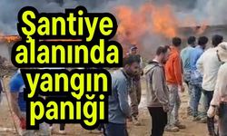 Şantiye alanında yangın paniği