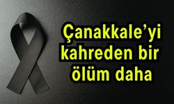 Çanakkale’yi kahreden bir ölüm daha
