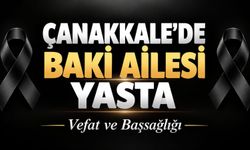 Çanakkale’de Baki Ailesi Yasta