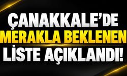 Çanakkale’de Merakla Beklenen Liste Açıklandı!