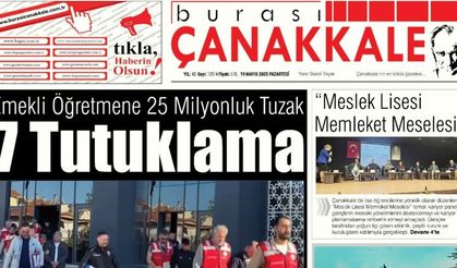 Burası Çanakkale Gazetesi 19 Mayıs Pazartesi