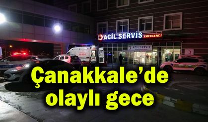 Çanakkale’de olaylı gece (Video)
