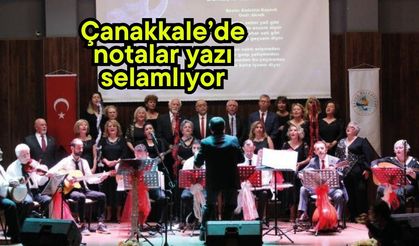 Çanakkale’de notalar yazı selamlıyor