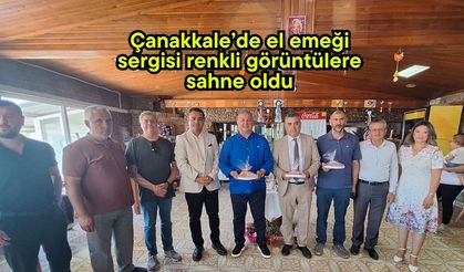 Çanakkale’de el emeği sergisi renkli görüntülere sahne oldu