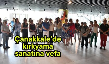 Çanakkale’de kırkyama sanatına vefa