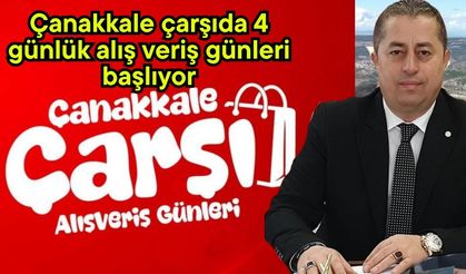 Çanakkale çarşıda 4 günlük alış veriş günleri başlıyor (Video)
