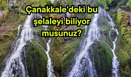 Çanakkale'deki bu şelaleyi biliyor musunuz?