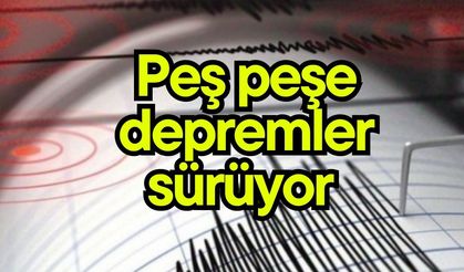 Peş peşe depremler sürüyor (Video)