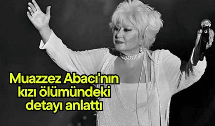 Muazzez Abacı'nın kızı ölümündeki detayı anlattı (Video)