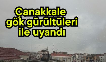 Çanakkale  gök gürültüleri ile uyandı (Video)