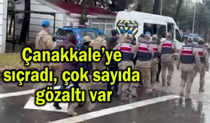 Çanakkale’ye sıçradı, çok sayıda gözaltı var (Video)