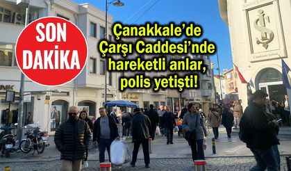 Çanakkale’de Çarşı Caddesi’nde hareketli anlar