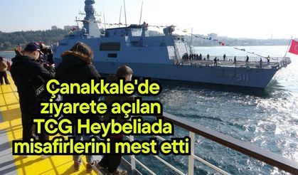 Çanakkale'de ziyarete açılan TCG Heybeliada misafirlerini mest etti (Video)