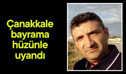 Çanakkale bayrama hüzünle uyandı