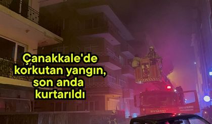 Çanakkale'de korkutan yangın, son anda kurtarıldı (Video)