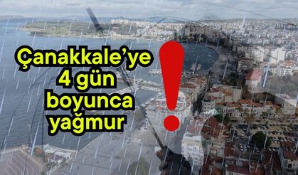 Çanakkale’ye 4 gün boyunca yağmur!