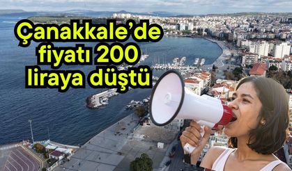 Çanakkale’de fiyatı 200 liraya düştü