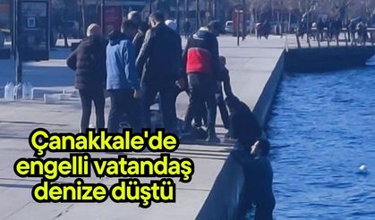 Çanakkale'de engelli vatandaş denize düştü