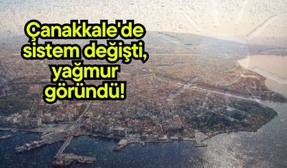Çanakkale'de sistem değişti, yağmur göründü!