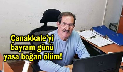 Çanakkale’yi bayram günü yasa boğan ölüm!