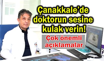 Çanakkale’de doktorun sesine kulak verin