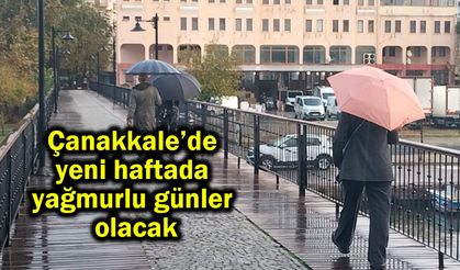 Çanakkale’de yeni haftada yağmurlu günler olacak