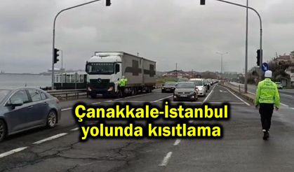 Çanakkale-İstanbul yolunda kısıtlama (Video)