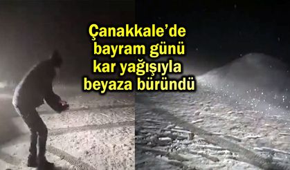 Çanakkale’de bayram günü kar beyaza bürüdü