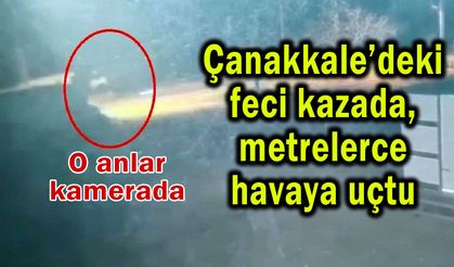 Çanakkale’de feci kaza, metrelerce havaya uçtu (Video)