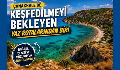 Çanakkale’de keşfedilmeyi bekleyen yaz rotalarından biri