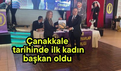 Çanakkale tarihinde ilk kadın başkan oldu