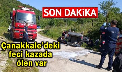 Çanakkale’deki feci kazada ölen var