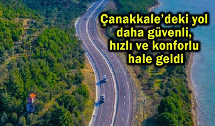 Çanakkale’deki yol daha güvenli, hızlı hale geldi