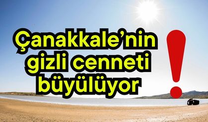 Çanakkale’nin gizli cenneti büyülüyor!
