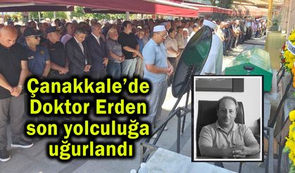 Çanakkale’de Doktor Erden, son yolculuğa uğurlandı