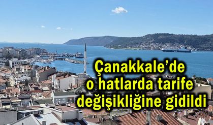 Çanakkale’de tarife değişikliğine gidildi
