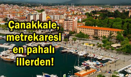 Çanakkale, metrekaresi en pahalı illerden!