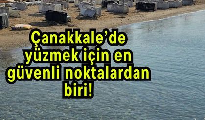 Çanakkale’de yüzmek için en güvenli noktalardan biri!