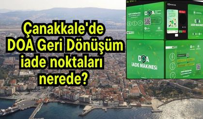 Çanakkale'de DOA Geri Dönüşüm iade noktaları nerede?