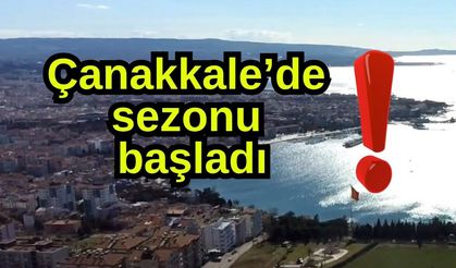 Çanakkale’de sezonu başladı!