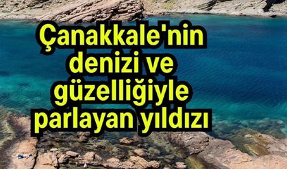 Çanakkale'nin denizi ve güzelliğiyle parlayan yıldızı