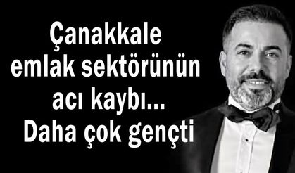 Çanakkale emlak sektörünün acı kaybı