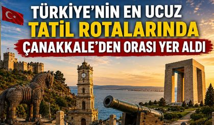 Türkiye’nin en ucuz rotalarında Çanakkale’den orası yer aldı