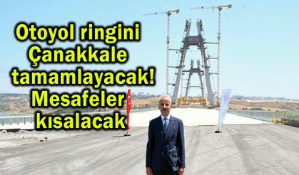 Otoyol ringini Çanakkale tamamlayacak!