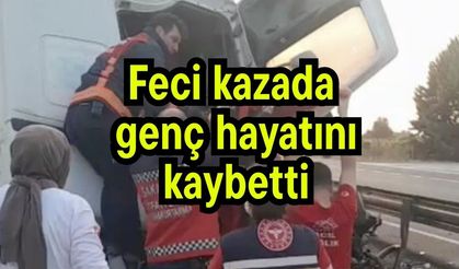 Feci kazada genç hayatını kaybetti