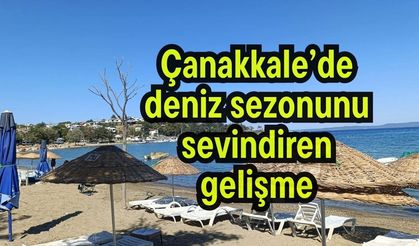 Çanakkale’de deniz sezonunu sevindiren gelişme