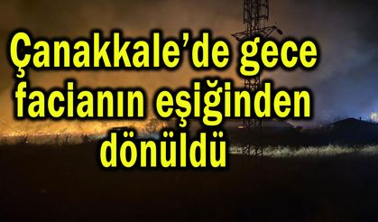 Çanakkale’de gece facianın eşiğinden dönüldü (Video)
