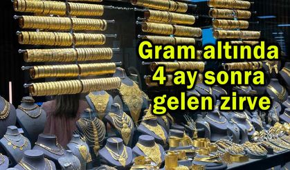 Gram altında 4 ay sonra gelen zirve (Video)