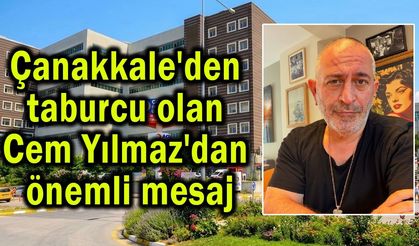 Çanakkale'den taburcu olan Cem Yılmaz'dan önemli mesaj